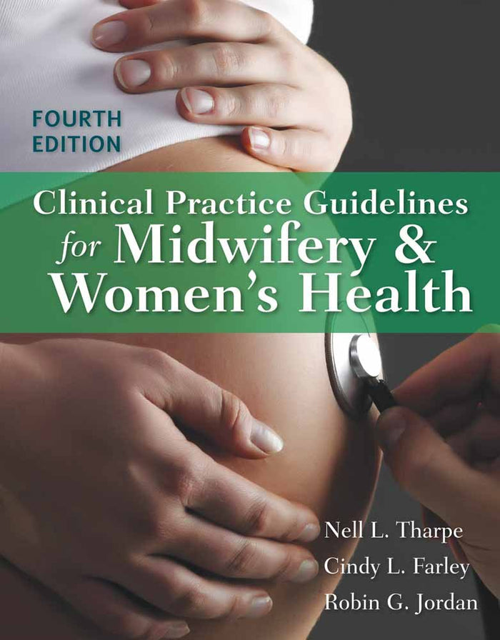 Clinical Practice Guidelines for Midwifery & Women's Health: 4th Edition