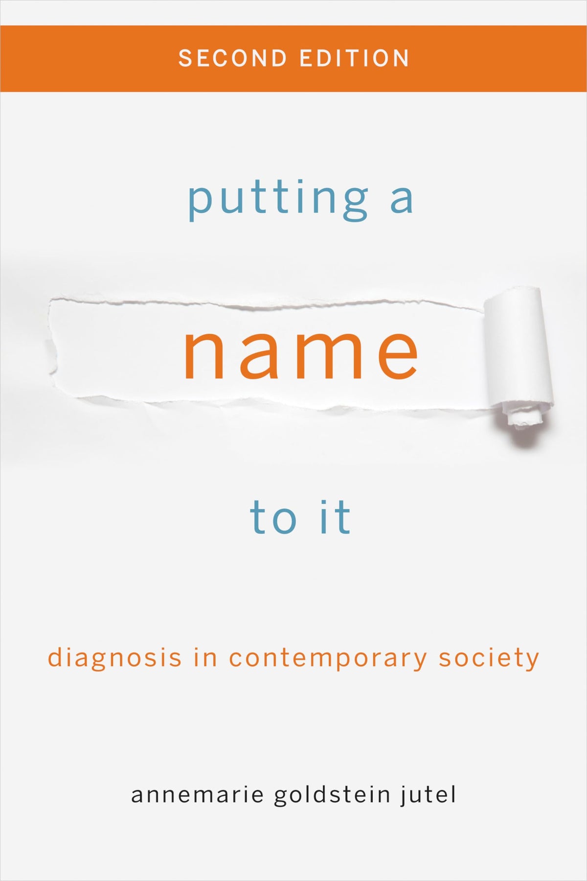 Putting a Name to It: Diagnosis in Contemporary Society