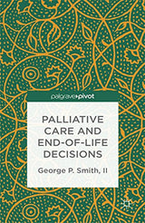 Palliative Care and End-of-Life Decisions (Palgrave Pivot)