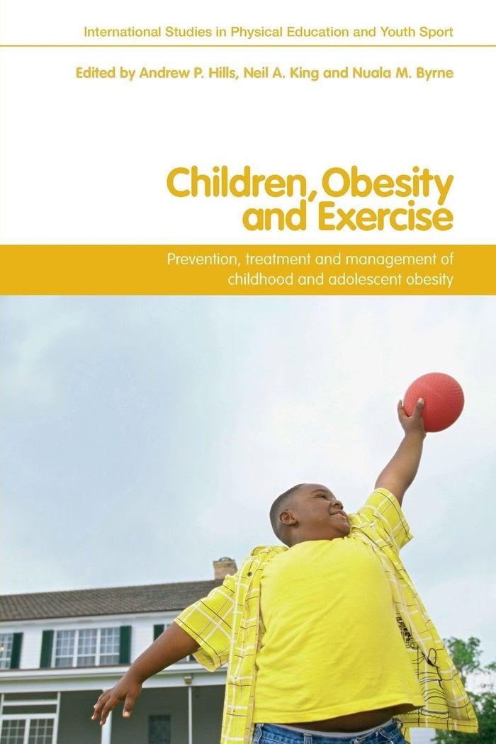 Children, Obesity and Exercise (Routledge Studies in Physical Education and Youth Sport): 1st Edition