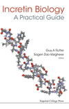 INCRETIN BIOLOGY - A PRACTICAL GUIDE: GLP-1 AND GIP PHYSIOLOGY