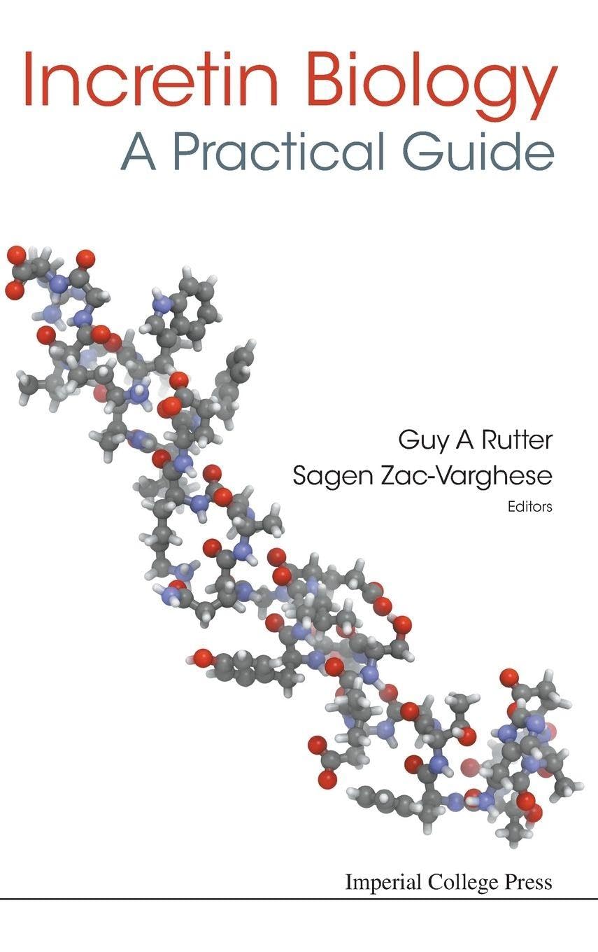 INCRETIN BIOLOGY - A PRACTICAL GUIDE: GLP-1 AND GIP PHYSIOLOGY
