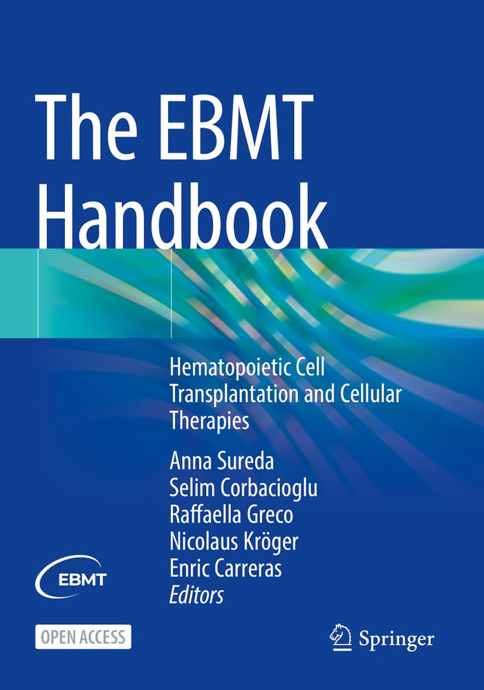 The EBMT Handbook: Hematopoietic Cell Transplantation and Cellular Therapies: Eighth Edition 2024