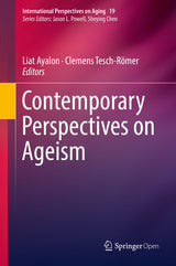 Contemporary Perspectives on Ageism (International Perspectives on Aging Book 19)