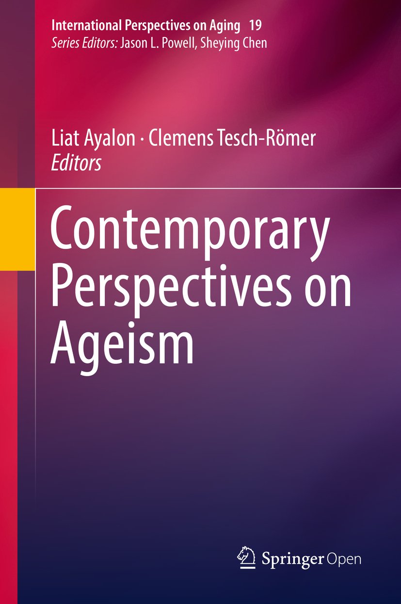 Contemporary Perspectives on Ageism (International Perspectives on Aging Book 19)