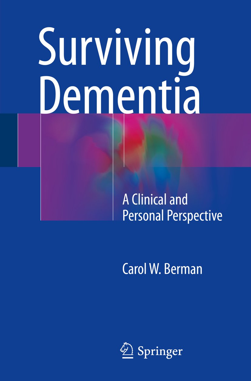 Surviving Dementia: A Clinical and Personal Perspective