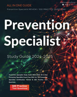 Prevention Specialist Study Guide 2024-2025: All in One Prevention Specialist Exam Prep 2024 for The Prevention Specialist Certification. Review & 500 Practice Test Questions