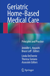 Geriatric Home-Based Medical Care: Principles and Practice
