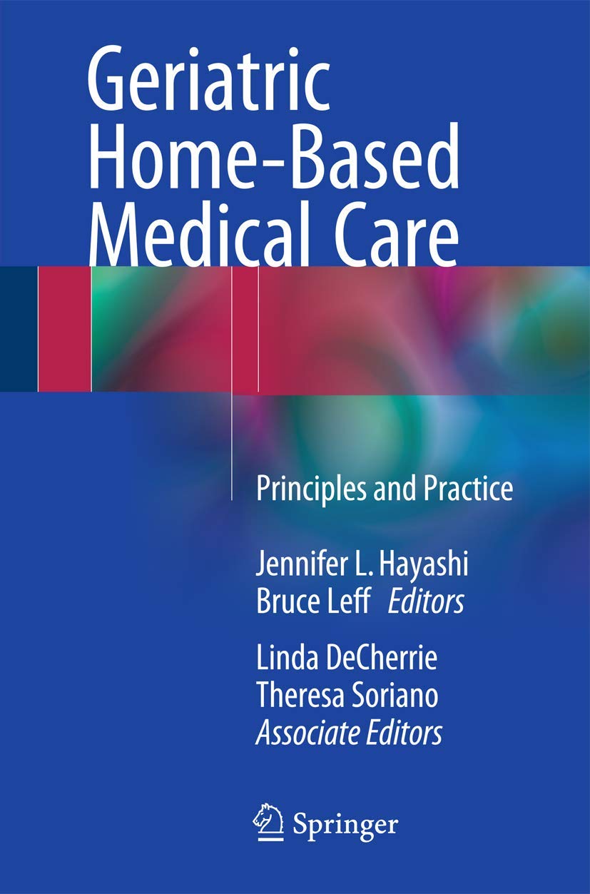 Geriatric Home-Based Medical Care: Principles and Practice