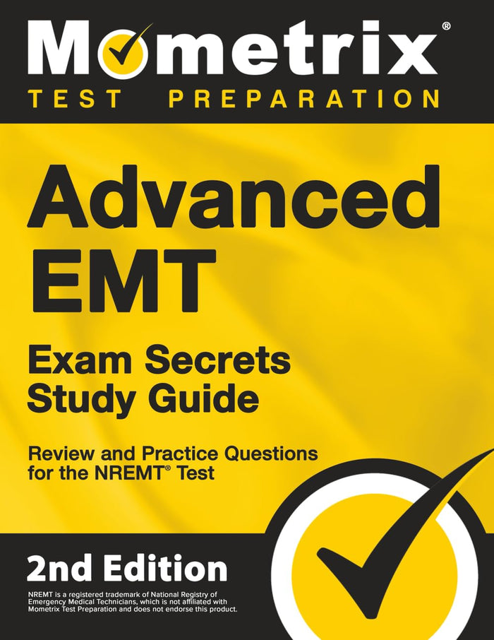 Advanced EMT Exam Secrets - Review and Practice Questions for the NREMT Test: [2nd Edition] (Mometrix Test Preparation)