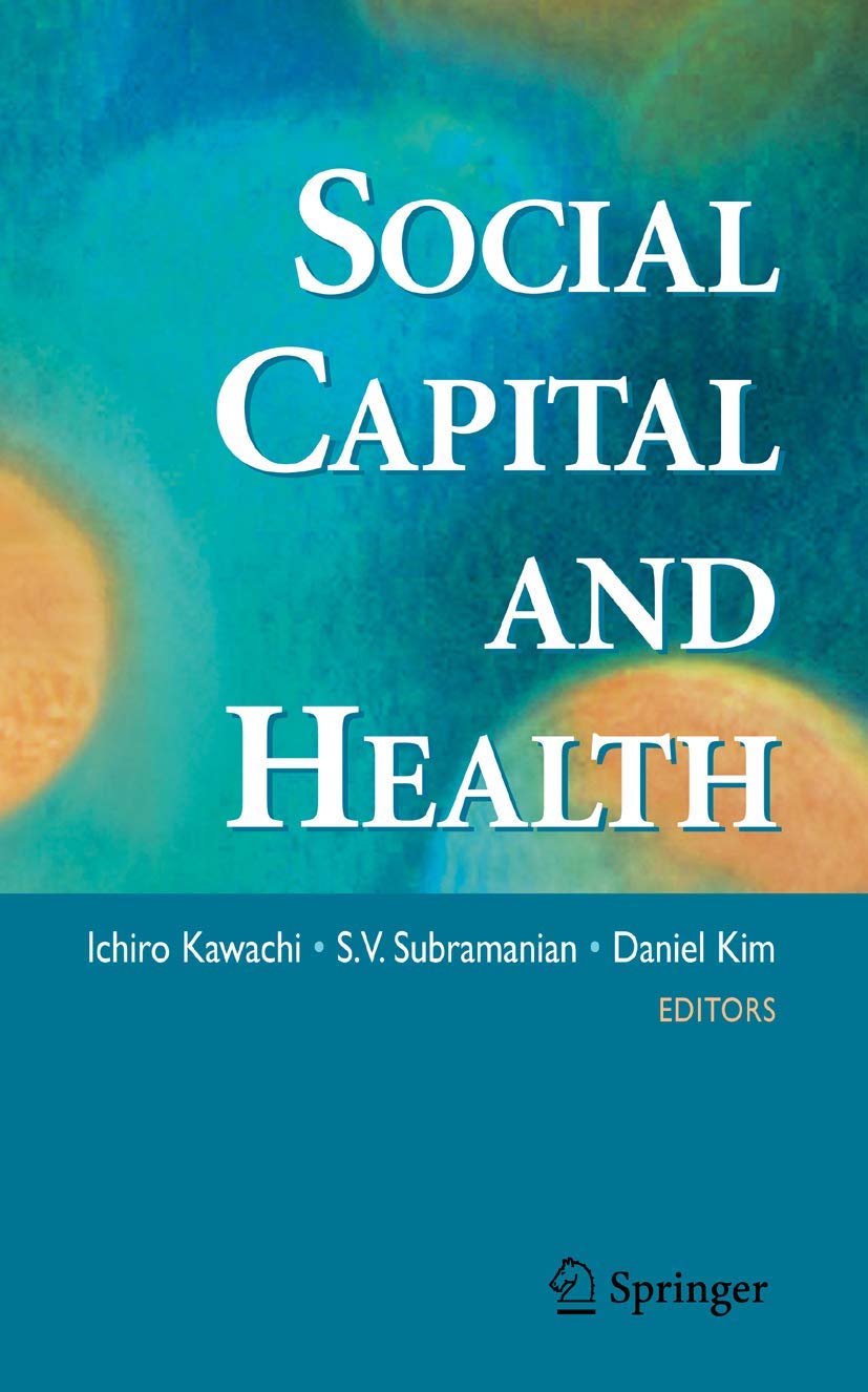 Social Capital and Health: Softcover reprint of 1st ed. 2008 Edition
