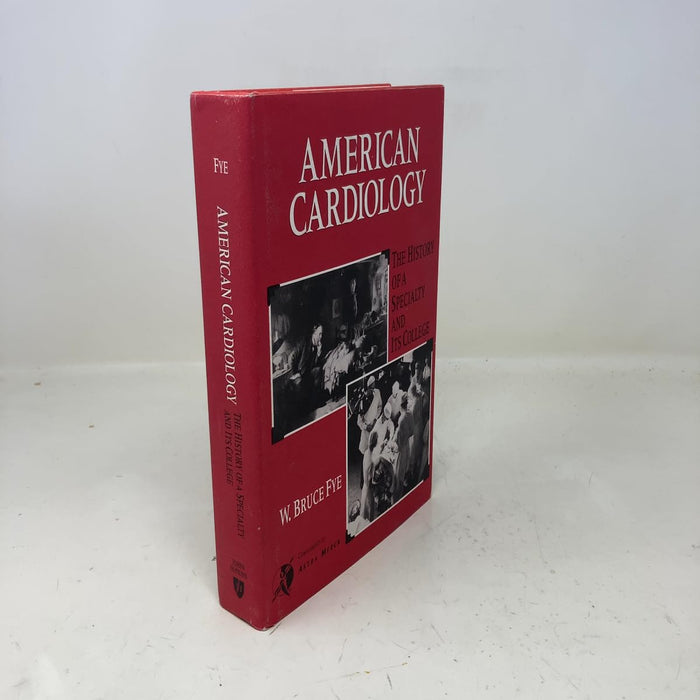 American Cardiology: The History of a Specialty and Its College