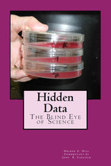 Hidden Data: The Blind Eye of Science: Kindle Edition
