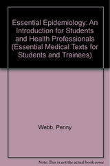 Essential Epidemiology: An Introduction for Students and Health Professionals (Essential Medical Texts for Students and Trainees)