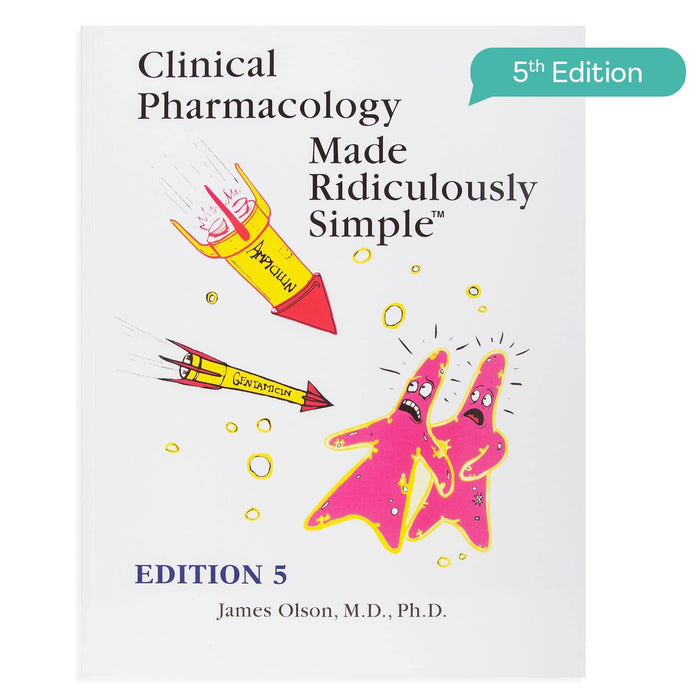 Clinical Pharmacology Made Ridiculously Simple: 5th Edition