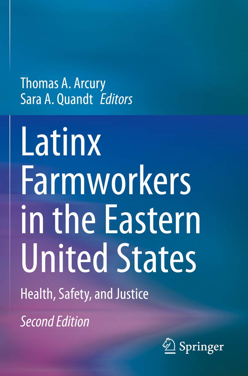Latinx Farmworkers in the Eastern United States: Health, Safety, and Justice: Second Edition 2020