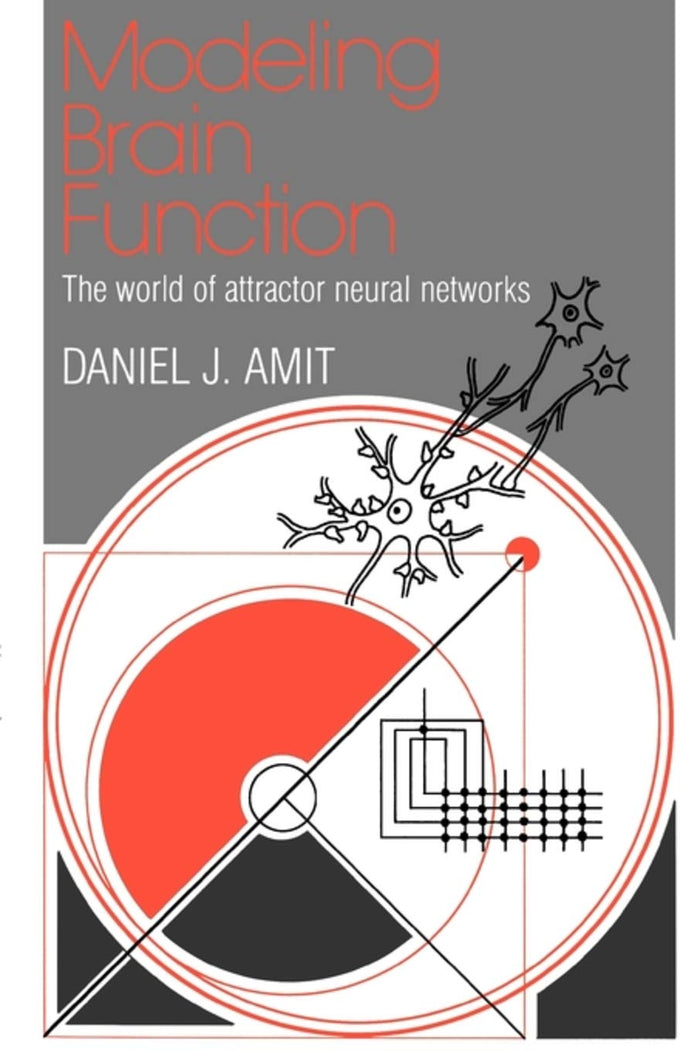 Modeling Brain Function: The World of Attractor Neural Networks: Reprint Edition