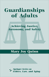 Guardianships of Adults: Achieving Justice, Autonomy, and Safety (Springer Series on Ethics, Law and Aging)
