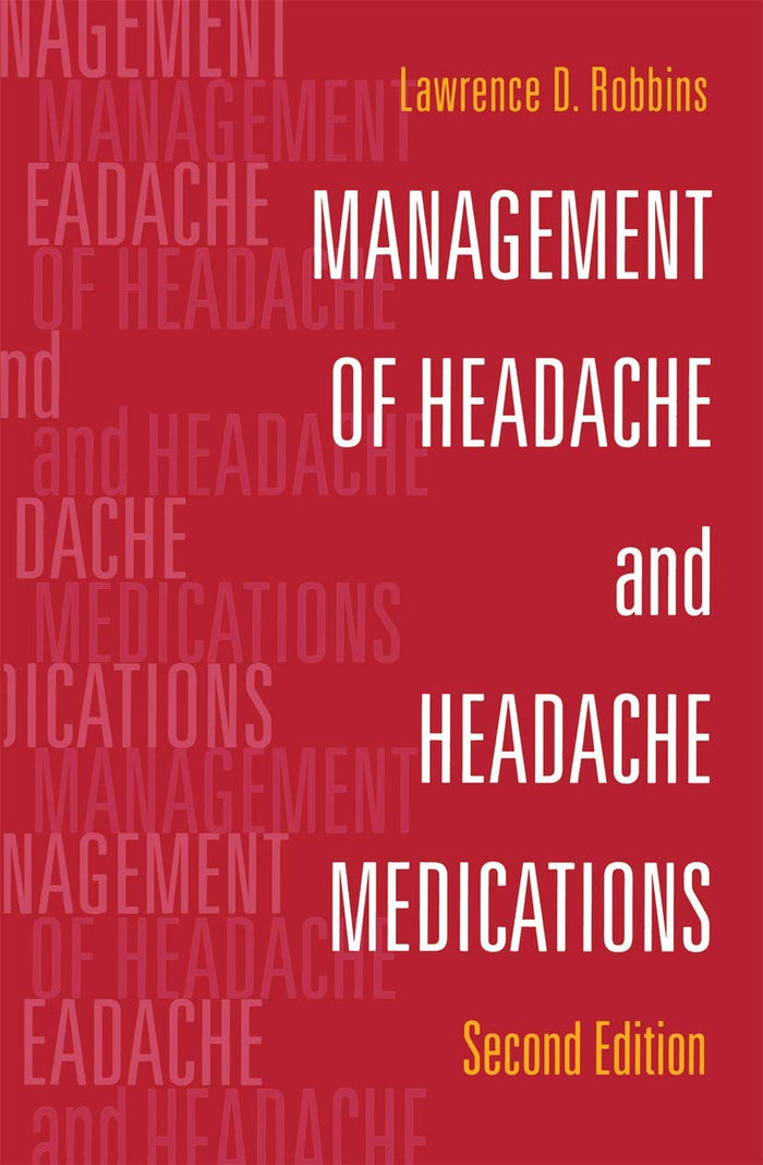 Management of Headache and Headache Medications: 2nd Edition