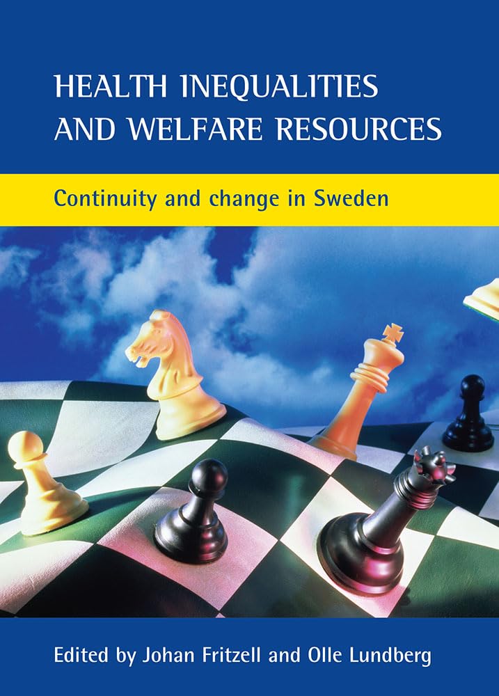 Health Inequalities And Welfare Resources: Continuity and change in Sweden (Health & Society Series)