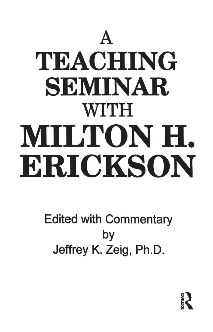 A Teaching Seminar With Milton H. Erickson: First Edition