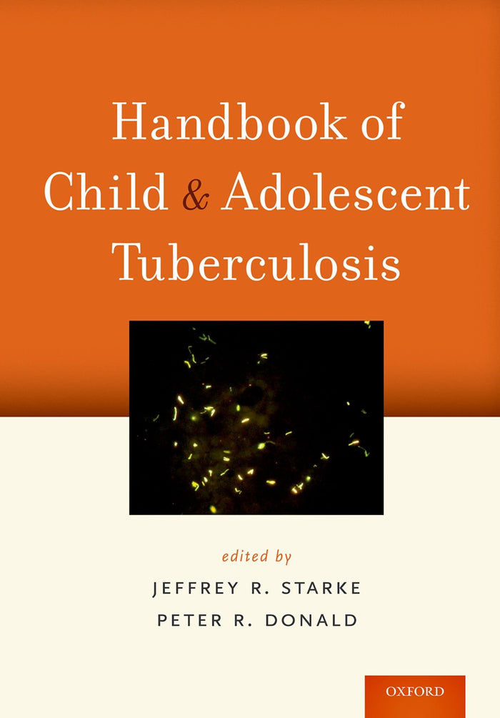 Handbook of Child and Adolescent Tuberculosis: Reprint Edition