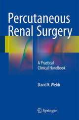 Percutaneous Renal Surgery: A Practical Clinical Handbook