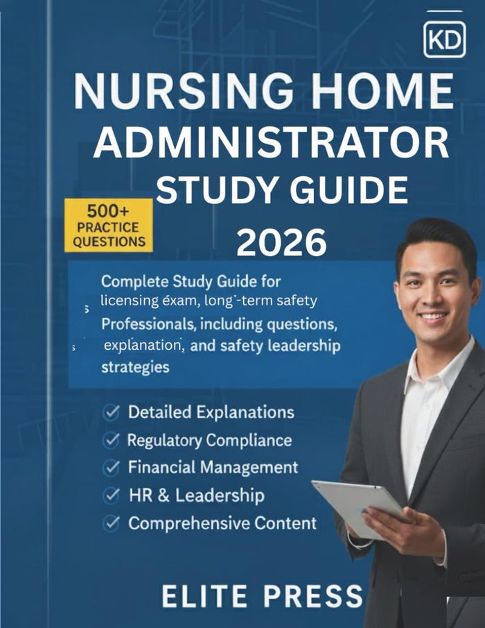 Nursing Home Administrator 2026: Review Manual Featuring 1,000 Practice Questions, Answers, and Explanations