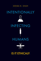 Intentionally Infecting Humans: Is it Ethical?