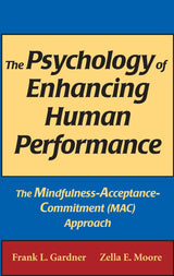 The Psychology of Enhancing Human Performance: The Mindfulness-Acceptance-Commitment Approach