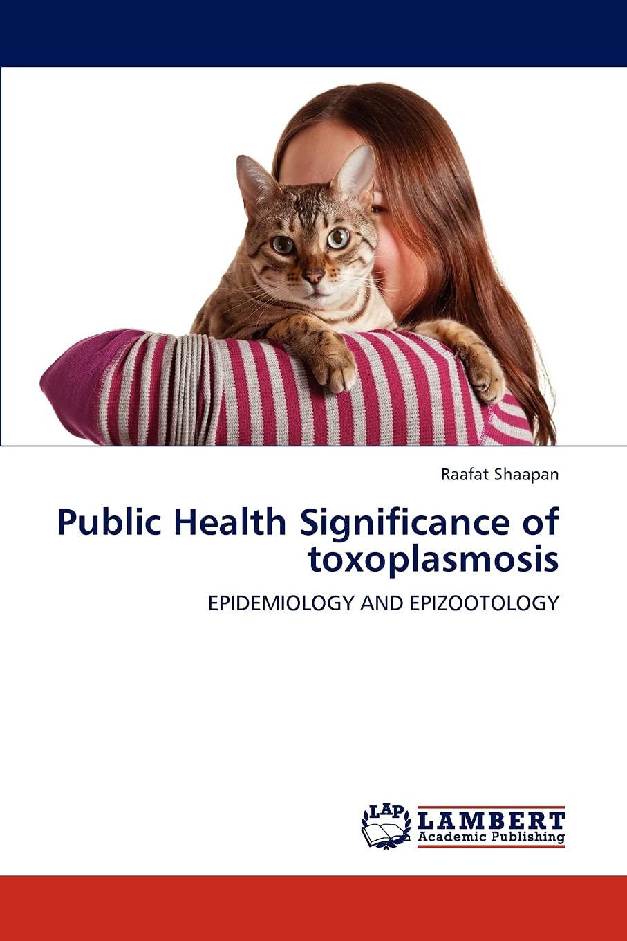 Public Health Significance of toxoplasmosis: EPIDEMIOLOGY AND EPIZOOTOLOGY
