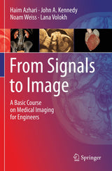 From Signals to Image: A Basic Course on Medical Imaging for Engineers