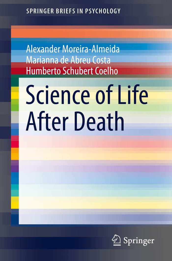 Science of Life After Death (SpringerBriefs in Psychology)