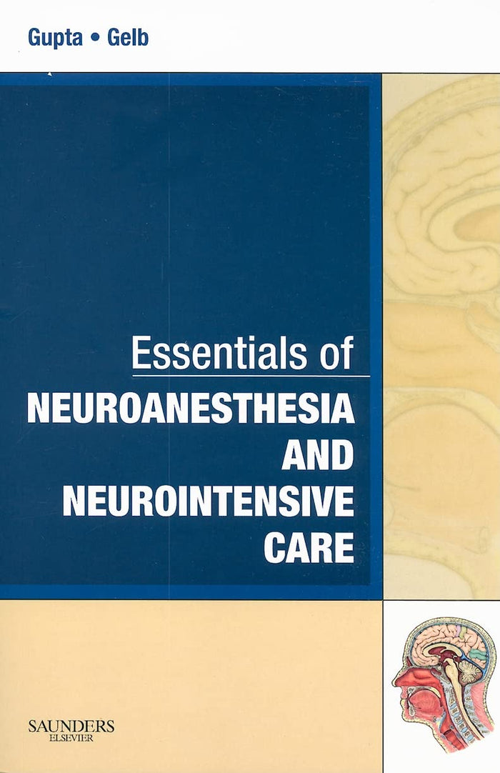 Essentials of Neuroanesthesia and Neurointensive Care (Essentials of Anesthesia and Critical Care): 1st Edition