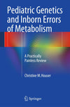 Pediatric Genetics and Inborn Errors of Metabolism: A Practically Painless Review
