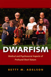 Dwarfism: Medical and Psychosocial Aspects of Profound Short Stature