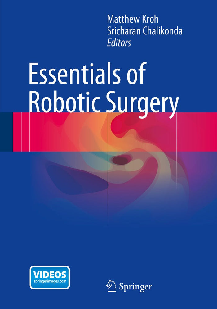Essentials of Robotic Surgery: 2015th Edition, Kindle Edition