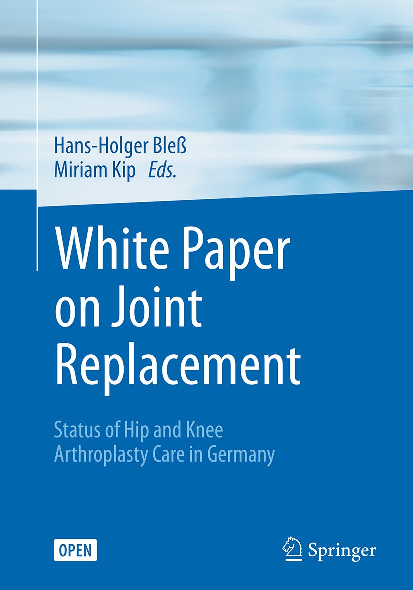 White Paper on Joint Replacement: Status of Hip and Knee Arthroplasty Care in Germany