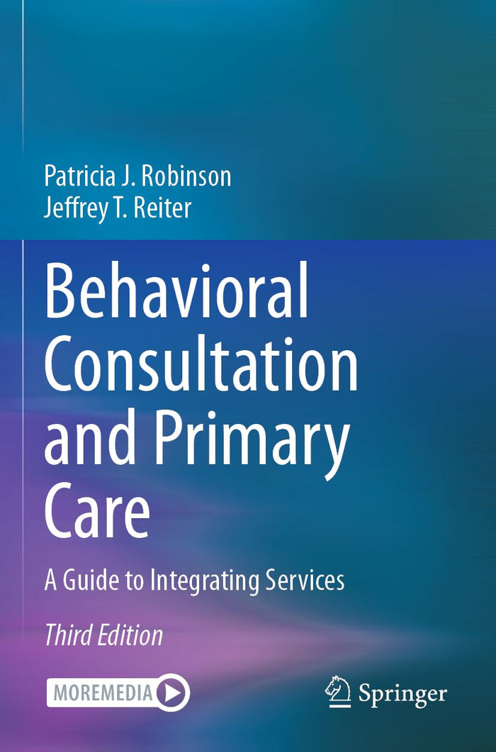 Behavioral Consultation and Primary Care: A Guide to Integrating Services: Third Edition 2025