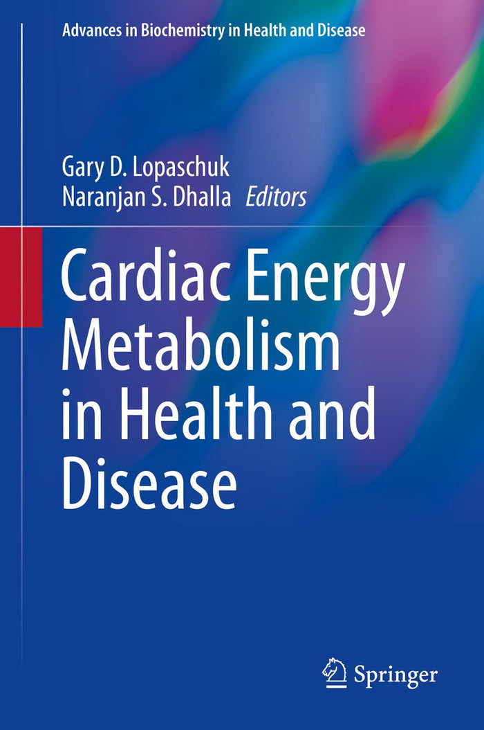 Cardiac Energy Metabolism in Health and Disease (Advances in Biochemistry in Health and Disease Book 11)