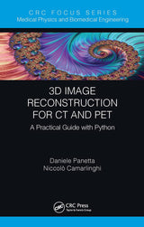 3D Image Reconstruction for CT and PET (Focus Series in Medical Physics and Biomedical Engineering): 1st Edition