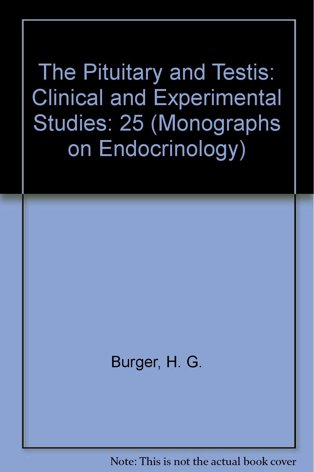 The Pituitary and Testis: Clinical and Experimental Studies (Monographs on Endocrinology)