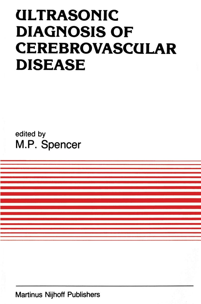 Ultrasonic Diagnosis of Cerebrovascular Disease: Doppler Techniques and Pulse Echo Imaging (Developments in Cardiovascular Medicine)
