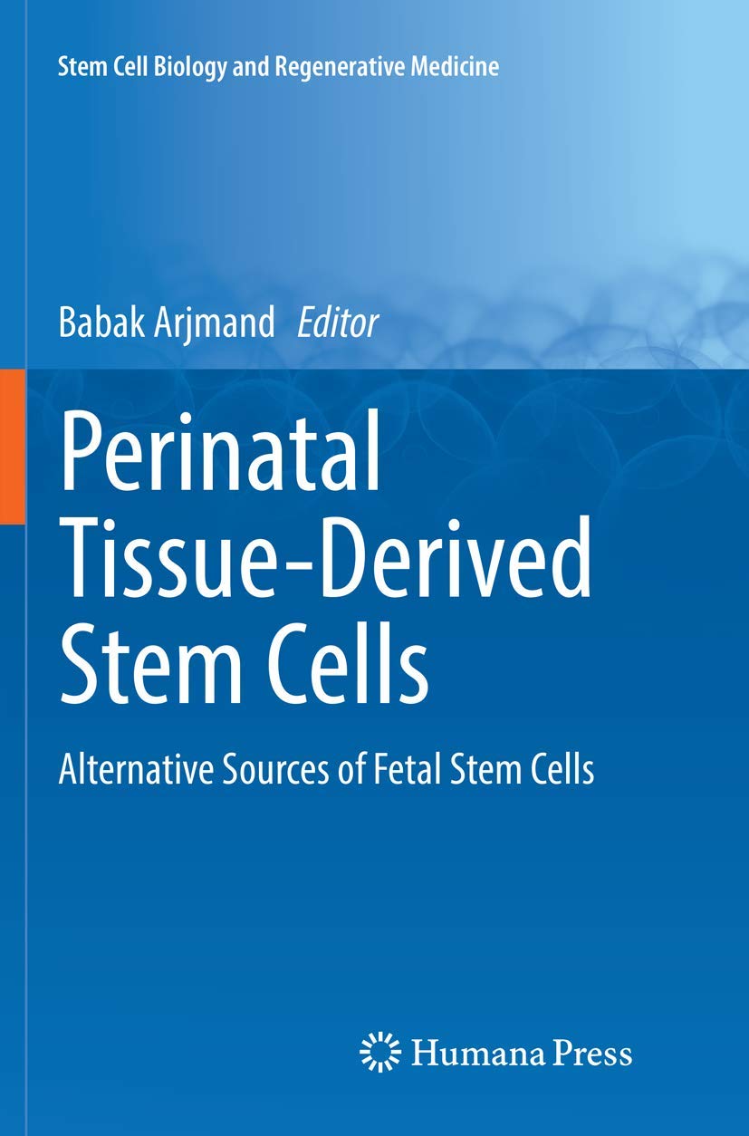 Perinatal Tissue-Derived Stem Cells: Alternative Sources of Fetal Stem Cells (Stem Cell Biology and Regenerative Medicine)