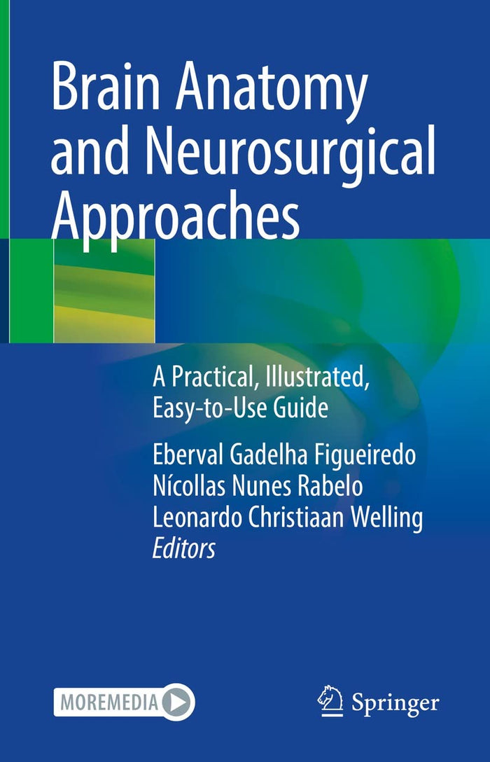 Brain Anatomy and Neurosurgical Approaches: A Practical, Illustrated, Easy-to-Use Guide: Kindle Edition