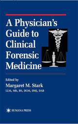 A Physician’s Guide to Clinical Forensic Medicine (Forensic Science and Medicine)