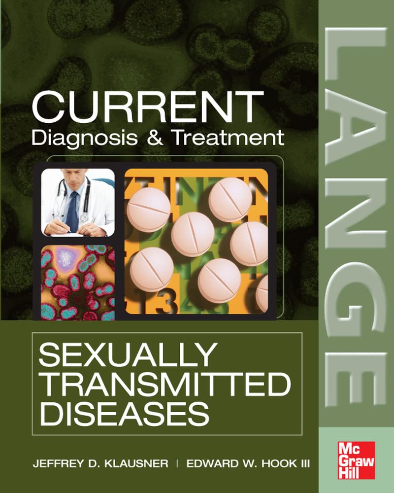 CURRENT Diagnosis & Treatment of Sexually Transmitted Diseases (LANGE CURRENT Series): 1st Edition