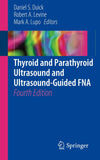 Thyroid and Parathyroid Ultrasound and Ultrasound-Guided FNA: Fourth Edition 2018