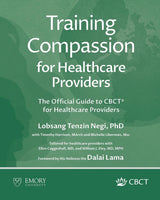 Training Compassion for Healthcare Providers: The Guide to CBCT(R) for Healthcare Providers