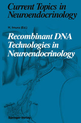 Recombinant DNA Technologies in Neuroendocrinology (Current Topics in Neuroendocrinology)